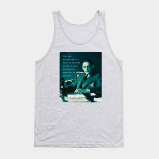 T.S. Eliot portrait & quote: The only wisdom we can hope to acquire Is the wisdom of humility: humility is endless. Tank Top
